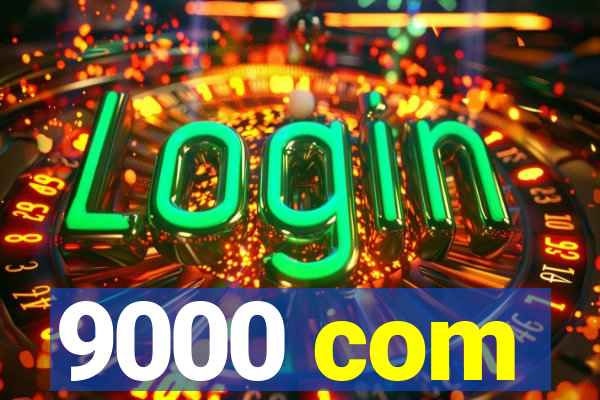9000 com